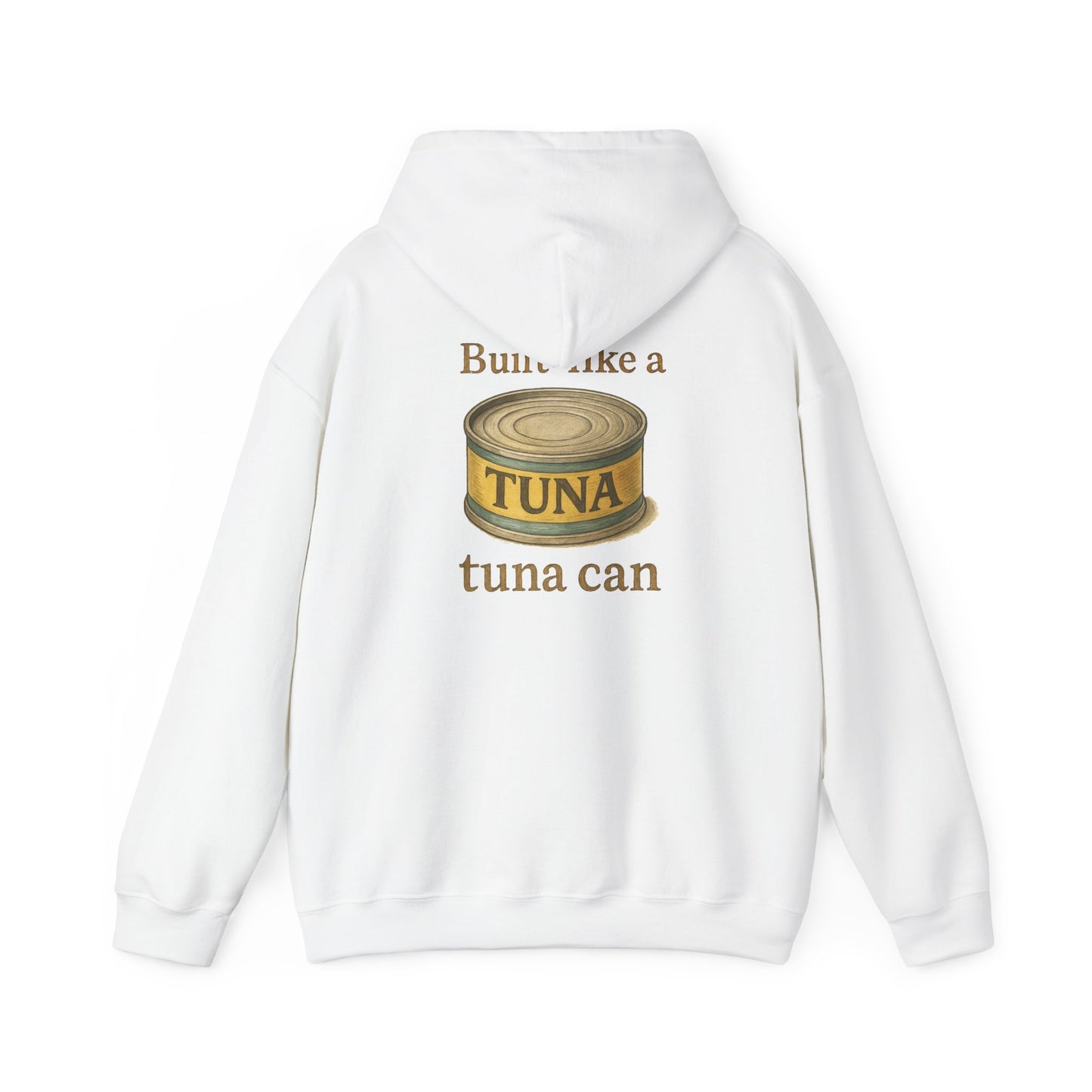 Tuna Can Hoodie — "Built Like a Tuna Can" Vintage Graphic Sweatshirt