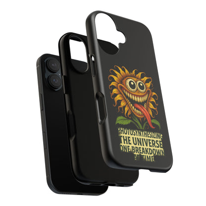 Phone Case - Smiling Sunflower Design with "Photosynthesizing the Universe One Breakdown at a Time"