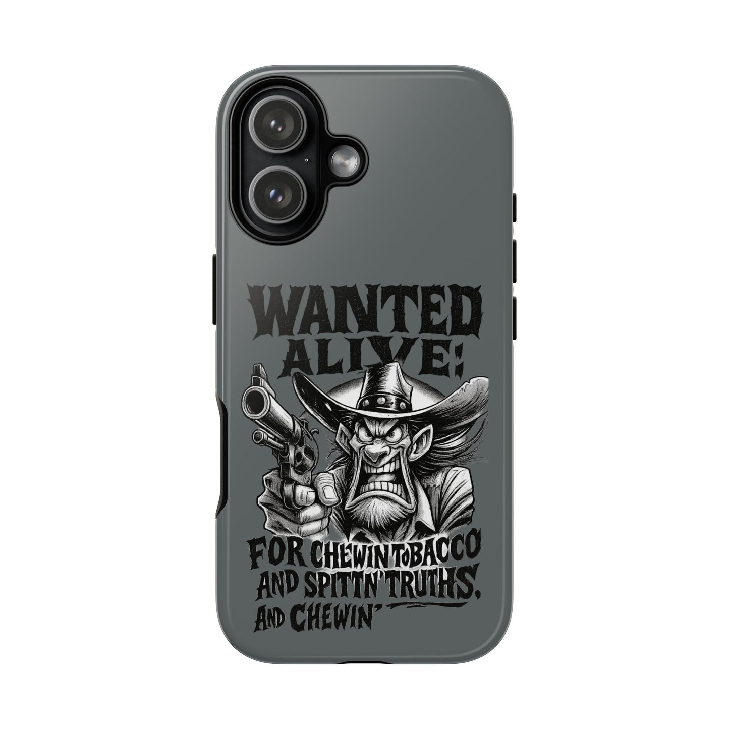 Phone Case — "Wanted Alive!" Cowboy Chewin' Tobacco Graphic