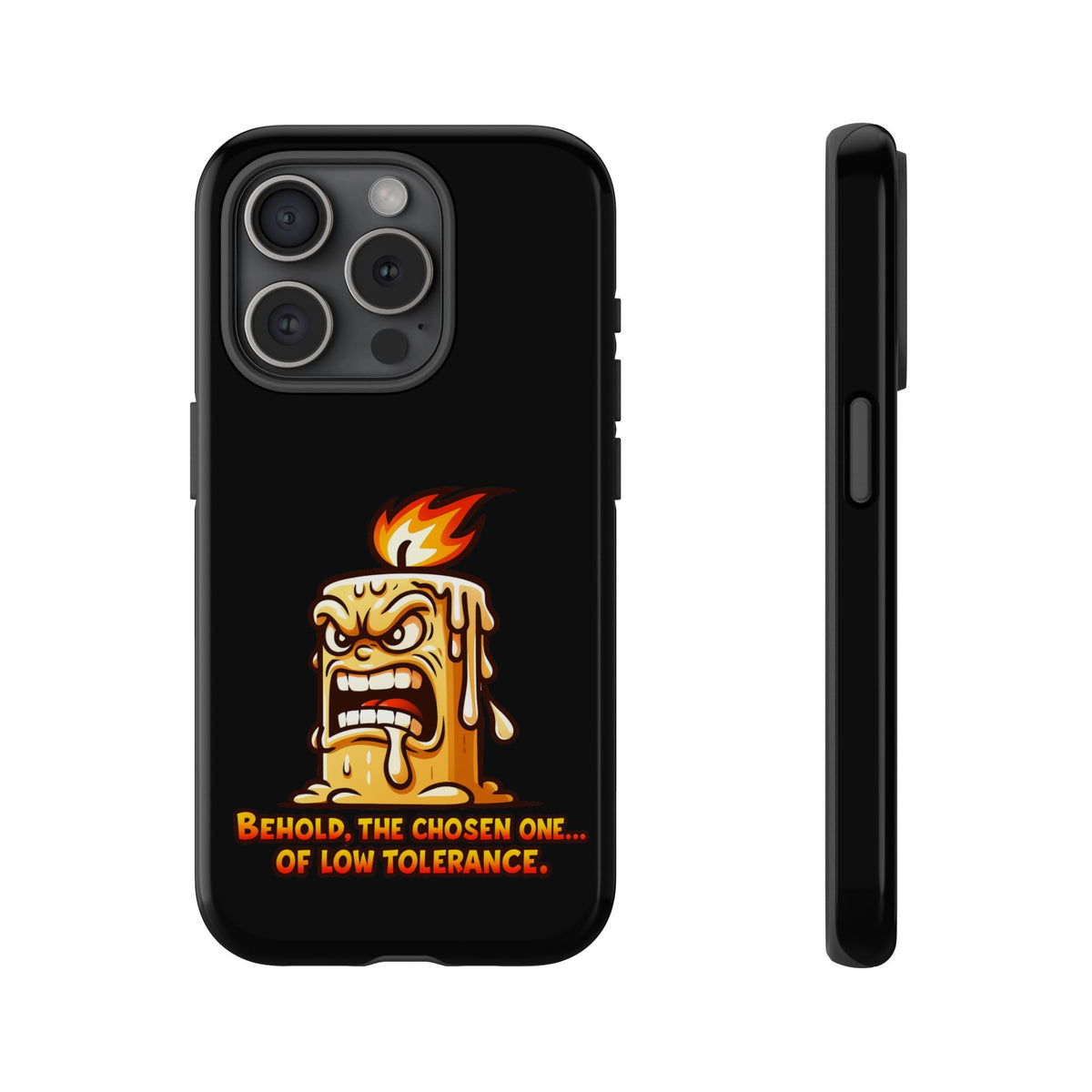 Phone Case — Angry Flaming Candle “Behold, the Chosen One… of Low Tolerance”