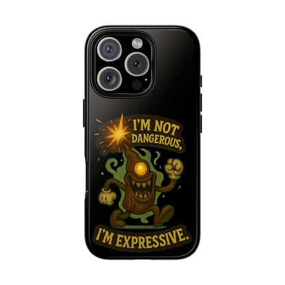 Phone Case — “I’m Not Dangerous, I’m Expressive” Monster Protective Case