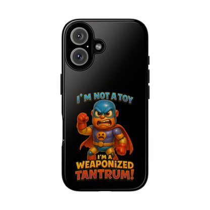 Phone Case — "I'm Not a Toy, I'm a Weaponized Tantrum" Cartoon Superhero Design
