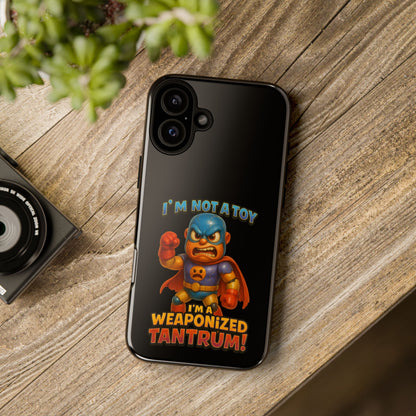 Phone Case — "I'm Not a Toy, I'm a Weaponized Tantrum" Cartoon Superhero Design