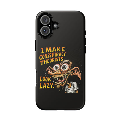 Phone Case — "I Make Conspiracy Theorists Look Lazy" Funny Retro Monster Design