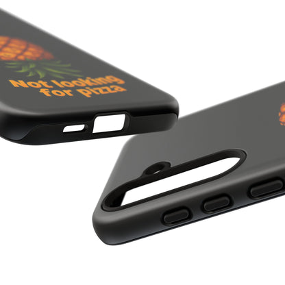 Phone Case — Tropical Pineapple "Not looking for pizza" Protective Cover