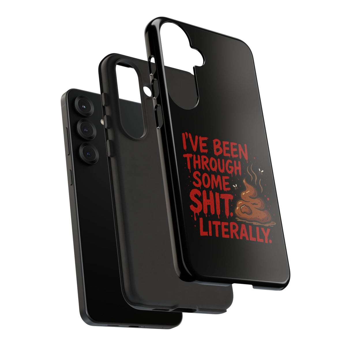 Phone Case — "I've Been Through Some Shit. Literally." Humorous Resilient Tough Case