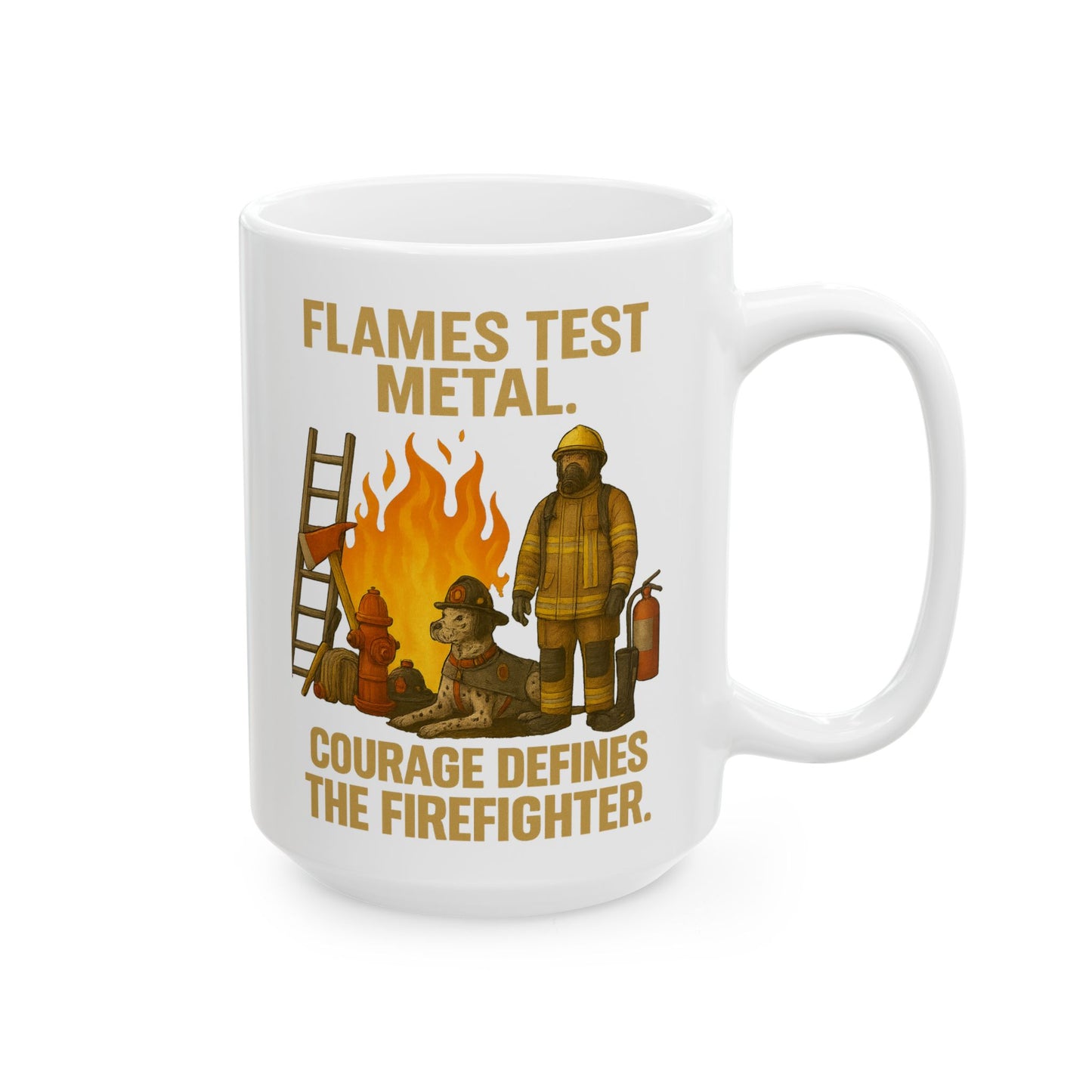 Flames Test Metal – Courage Defines the Firefighter Mug