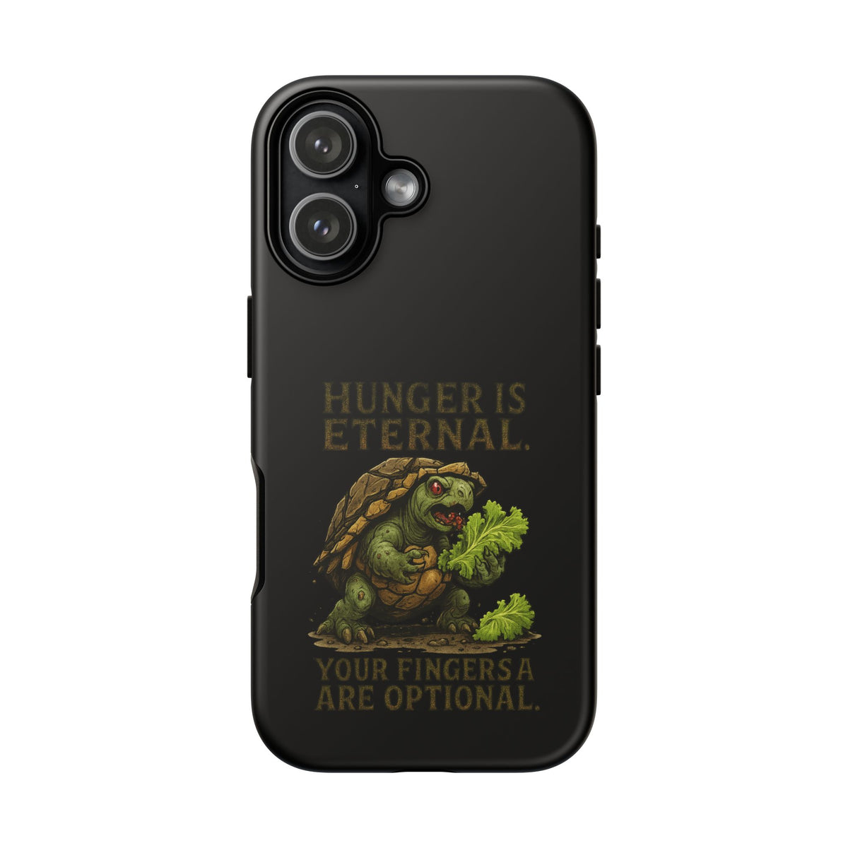 Phone Case — "Hunger Is Eternal, Your Fingers Are Optional" Turtle Monster Design