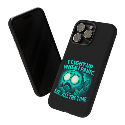 Phone Case — "I Light Up When I Panic" Glow Fish Anxiety Phone Case