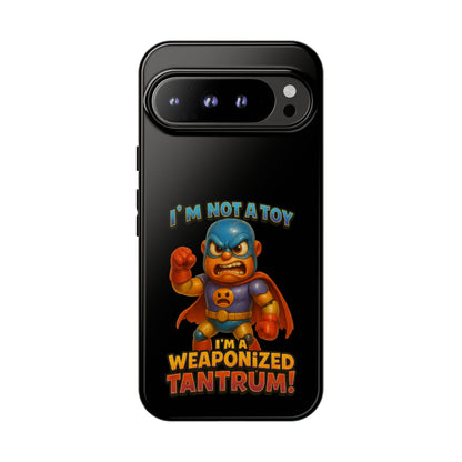 Phone Case — "I'm Not a Toy, I'm a Weaponized Tantrum" Cartoon Superhero Design
