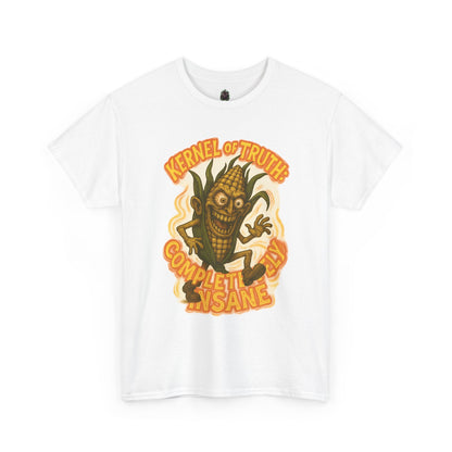 Kernel of Truth – Completely Insane Corn Monster T-Shirt