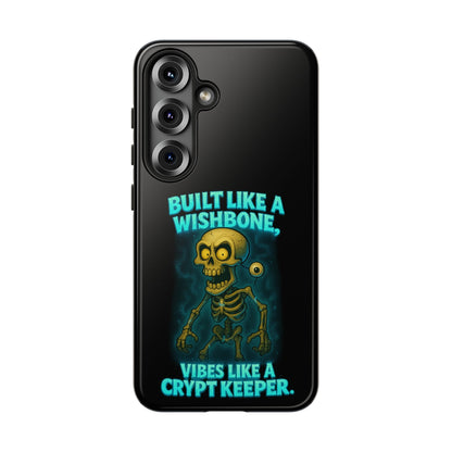 Phone Case — "Built Like a Wishbone, Vibes Like a Crypt Keeper" Skeleton Tough Case