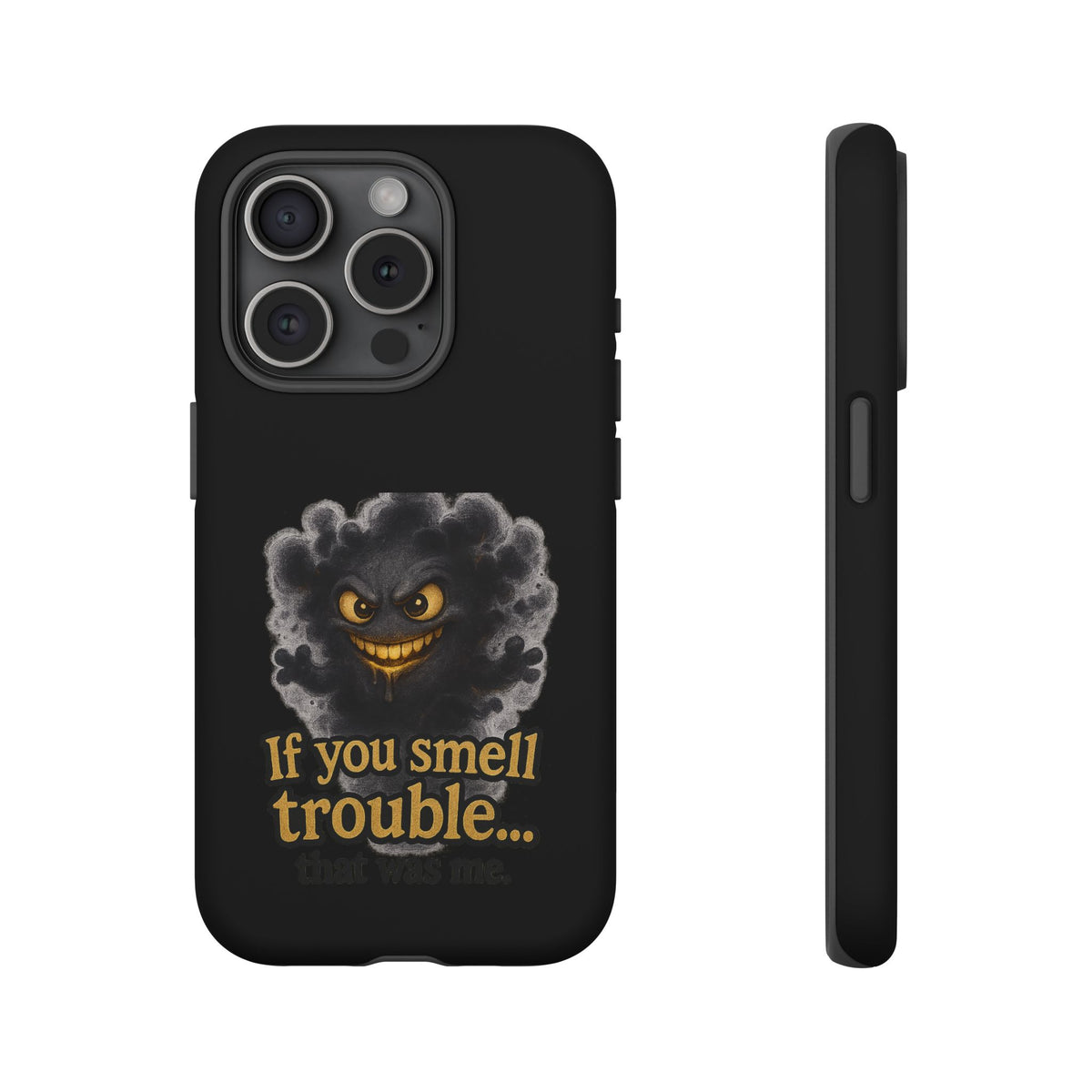 Phone Case — "If You Smell Trouble" Grinning Smoke Monster Protective Case