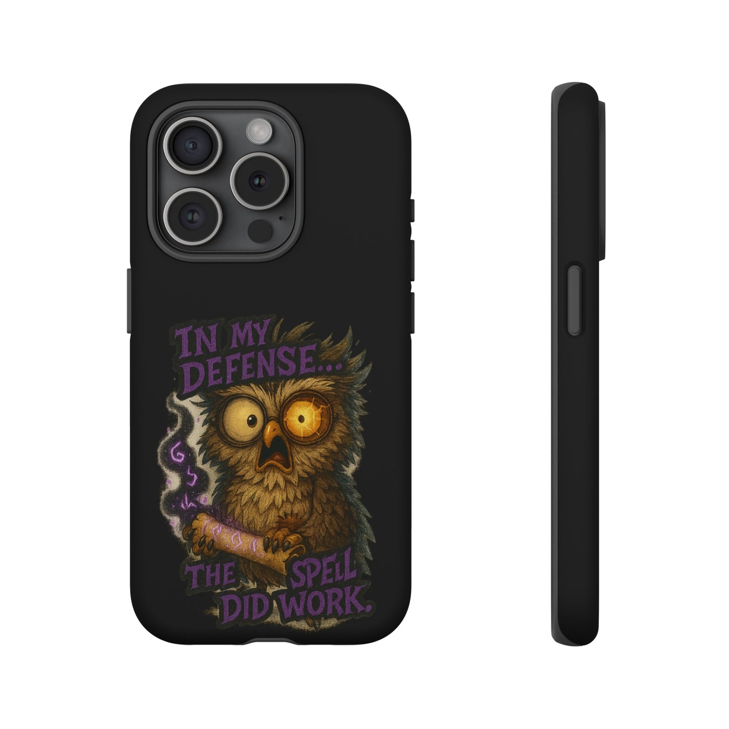 Phone Case — 'In My Defense… The Spell Did Work' Owl Witchy Protective Case