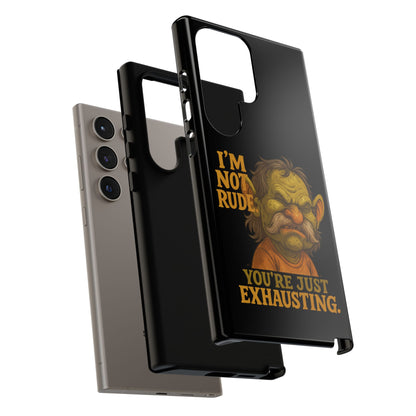 Phone Case — "I'm Not Rude, You're Just Exhausting" Grumpy Goblin Protective Cover