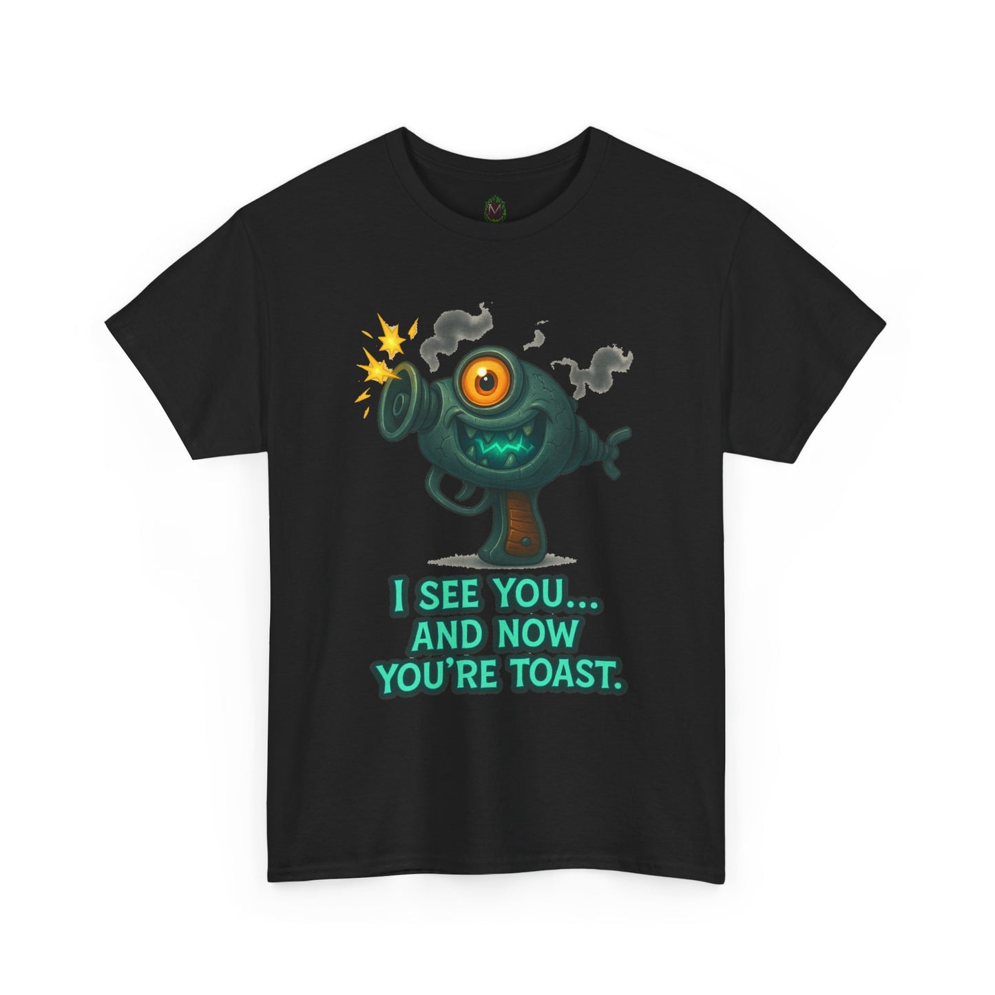 Cartoon One-Eyed Monster I See You And Now You're Toast T-Shirt | Funny [...]