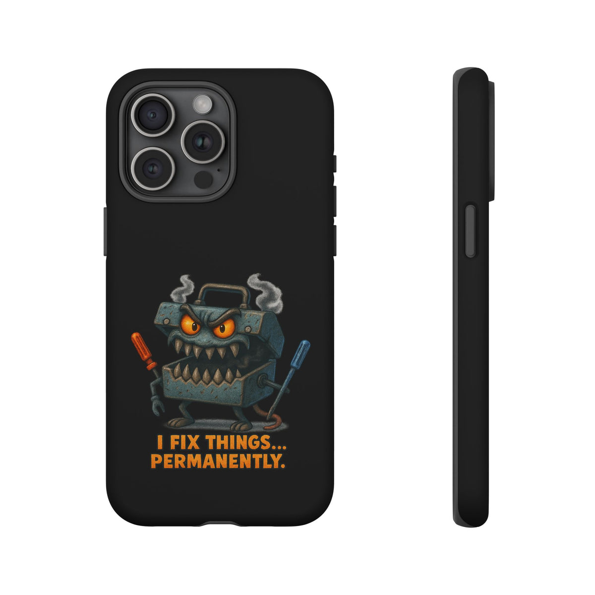 Phone Case — 'I Fix Things... Permanently' Mechanic Tool Monster Protective Case