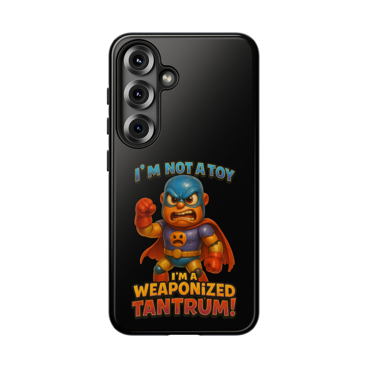 Phone Case — "I'm Not a Toy, I'm a Weaponized Tantrum" Cartoon Superhero Design