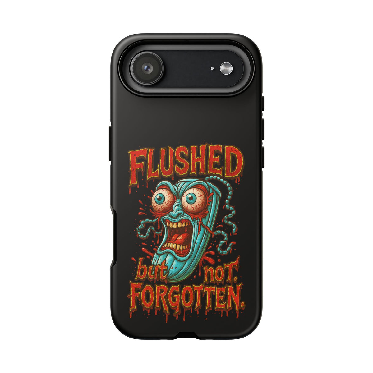 Phone Case — "Flushed But Not Forgotten" Horror Graphic iPhone Cover