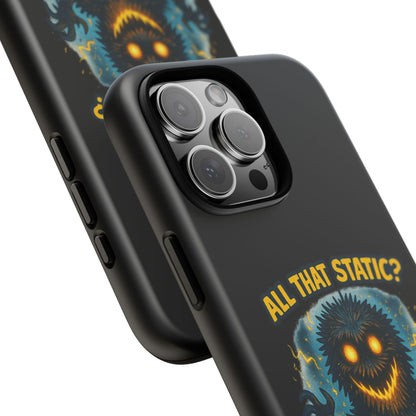 Phone Case — 'All That Static? That's Me Charging Up' Cute Monster Protective Case