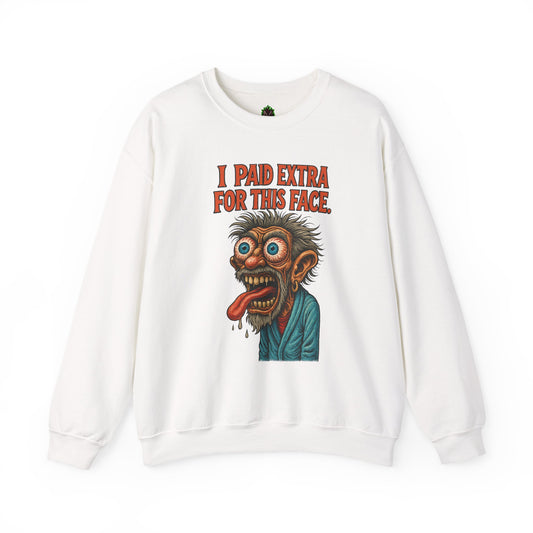 I Paid Extra for This Face Sweatshirt