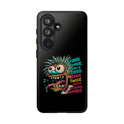 Phone Case — 'Yawn Once You're Tired, Yawn Twice You're Probably Expired' Retro Monster Graphic