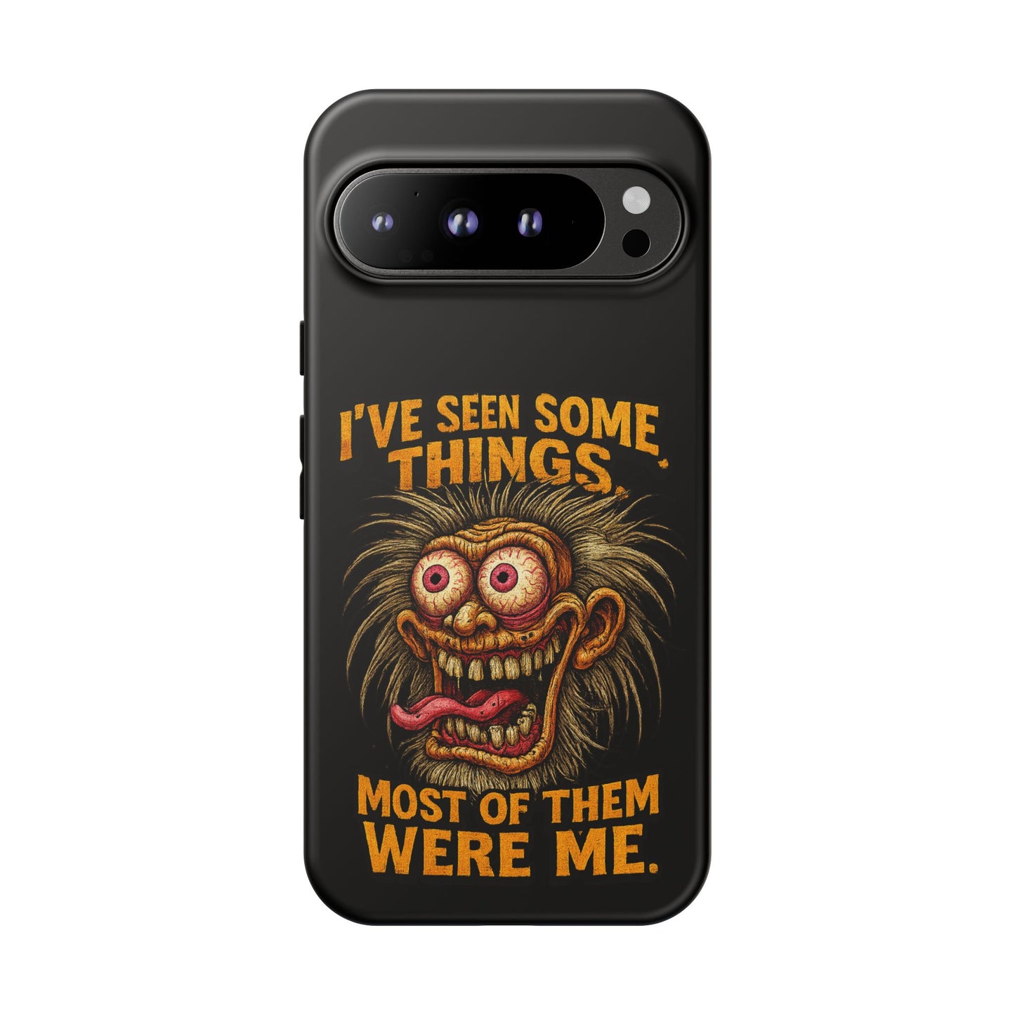Funny Retro Monster Phone Case — "I've Seen Some Things, Most Of Them Were Me"