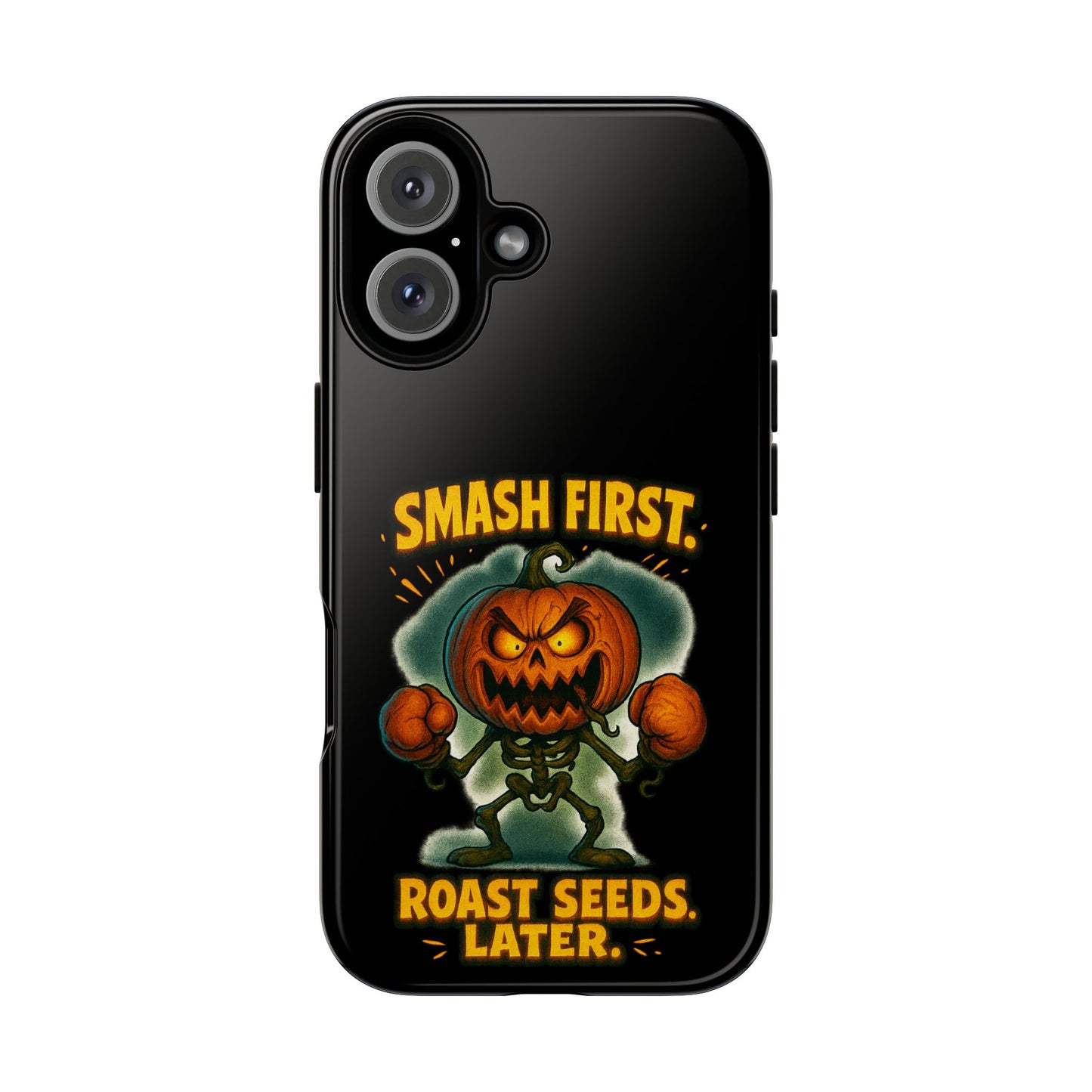 Phone Case — 'Smash First, Roast Seeds Later' Halloween Pumpkin Design