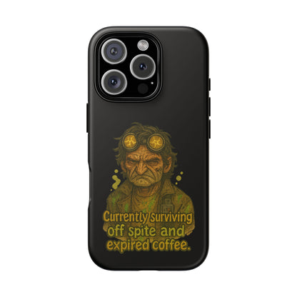 Phone Case — "Currently Surviving Off Spite and Expired Coffee" Vintage Grumpy Design