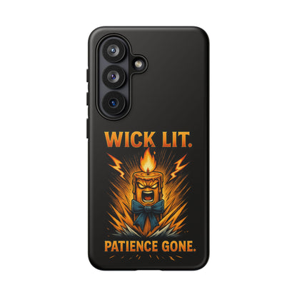 Phone Case — "Wick Lit. Patience Gone." Funny Angry Candle Protective Case