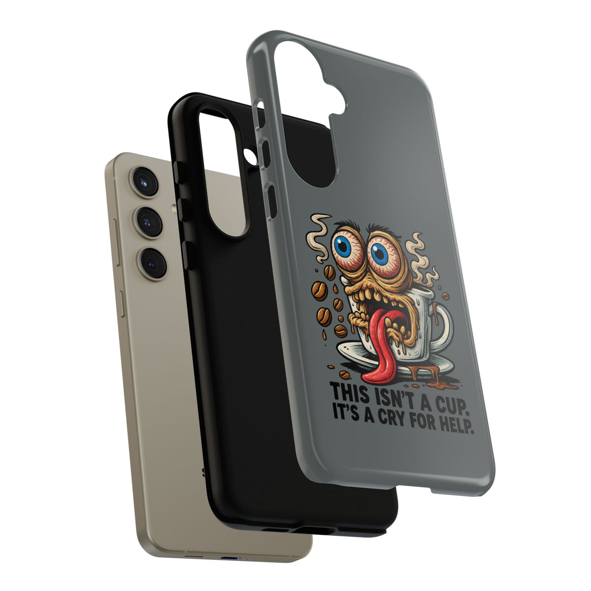 Phone Case — "This Isn't a Cup, It's a Cry for Help" Coffee Monster Design
