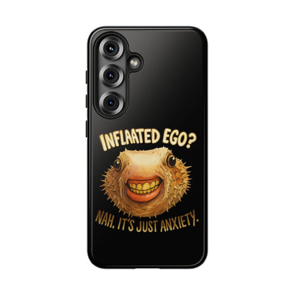 Phone Case — "Inflated Ego? Nah, It's Just Anxiety" Funny Pufferfish Design