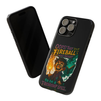 Phone Case — "Oops! That Fireball Was Meant to Be a Friendship Spell" Cute Fantasy Wizard Design