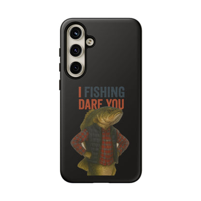 Fishing Dare You Phone Case — Funny Bass Angler Protective Cover