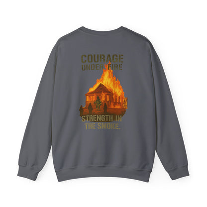 Courage Under Fire Strength in the Smoke Crewneck Sweatshirt