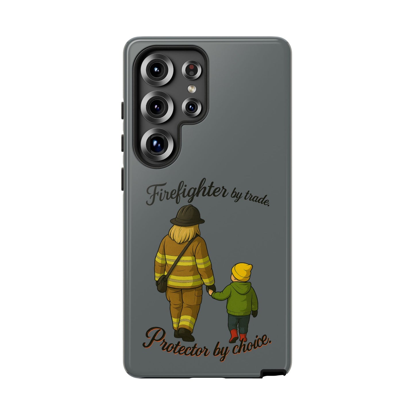 Firefighter Protector Phone Case — “Firefighter by trade, Protector by choice”