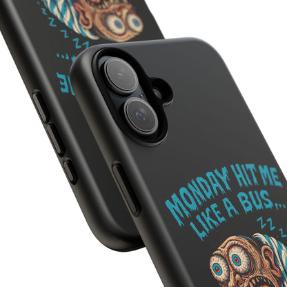 Phone Case — "Monday Hit Me Like a Bus... Then Reversed" Funny Grotesque Zombie Design