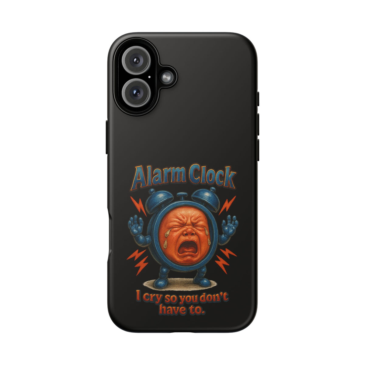 Phone Case — "Alarm Clock: I Cry So You Don't Have To" Funny Retro Baby Alarm Design