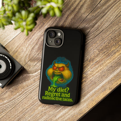 My Diet? Regret & Radioactive Tacos Phone Case — Funny Retro Monster Protective Cover