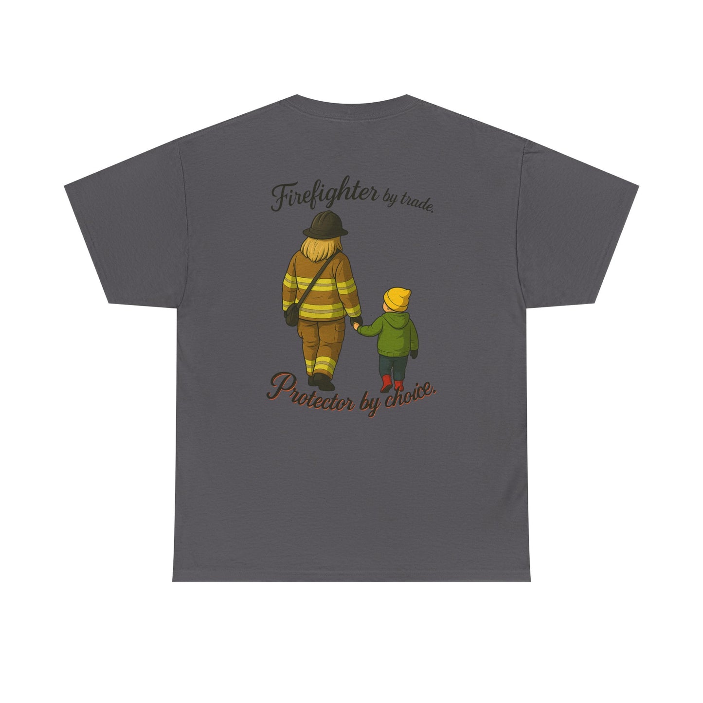 Protector by Choice – Firefighter Family Tribute Tee
