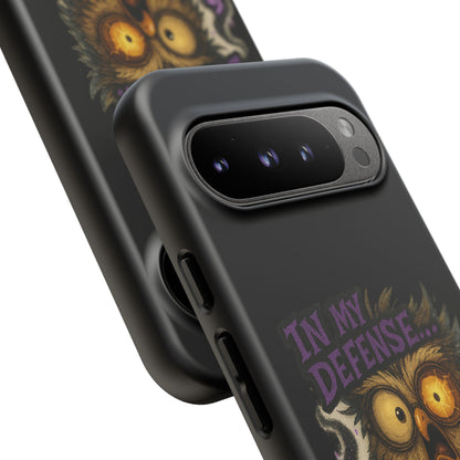 Phone Case — 'In My Defense… The Spell Did Work' Owl Witchy Protective Case