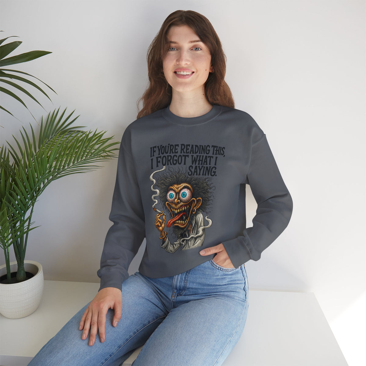 If You're Reading This, I Forgot What I Was Saying Sweatshirt