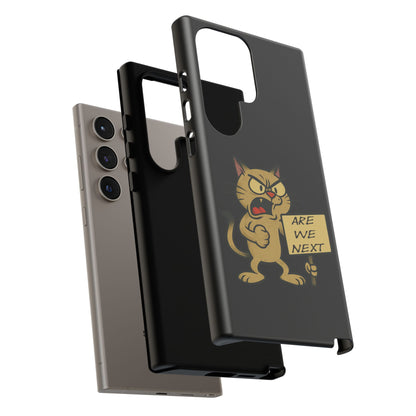 Angry Cat Phone Case — 'Are We Next' Protest Graphic iPhone Case