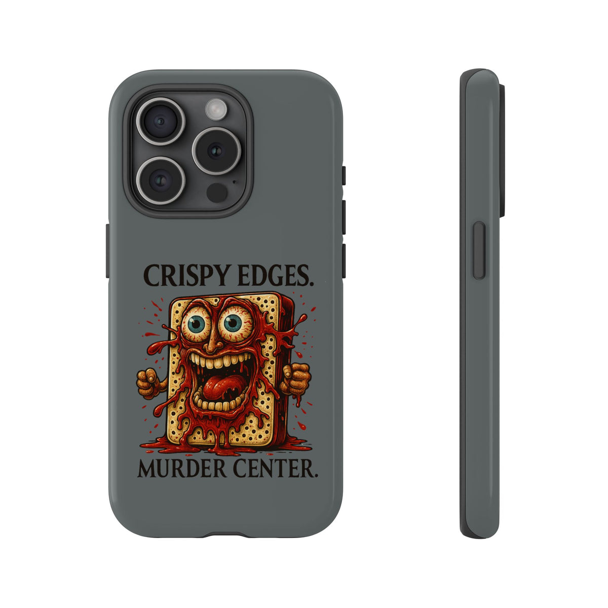 Phone Case — "Crispy Edges. Murder Center." Horror Toast Graphic