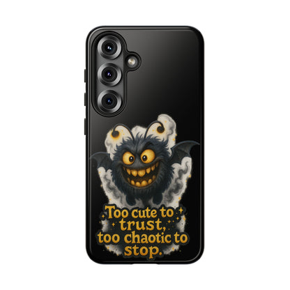 Phone Case — 'Too Cute to Trust, Too Chaotic to Stop' Mischievous Monster Protective Cover