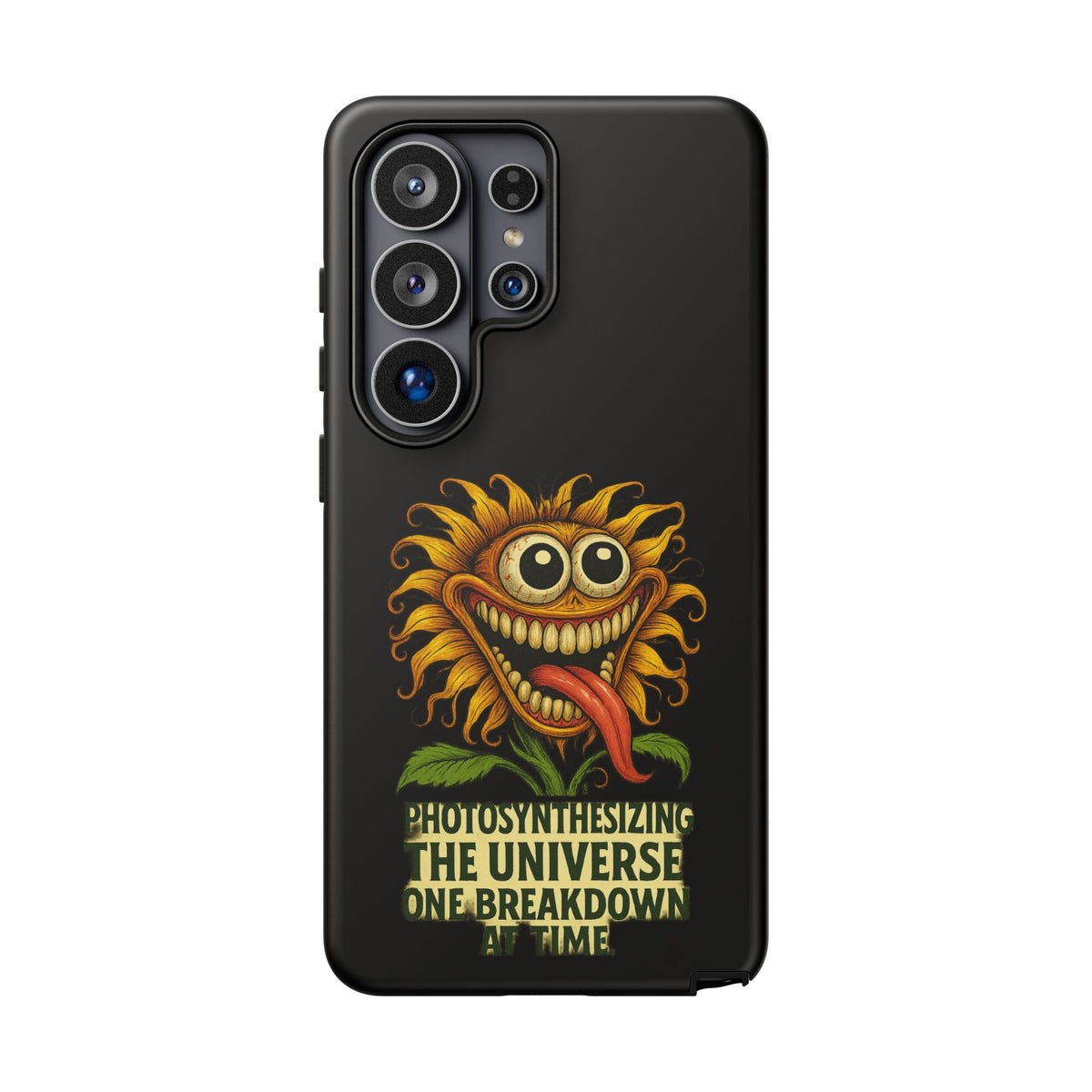 Phone Case - Smiling Sunflower Design with "Photosynthesizing the Universe One Breakdown at a Time"