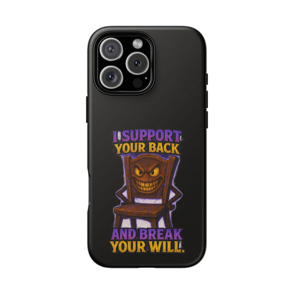 Phone Case — "I Support Your Back and Break Your Will" Funny Creepy Chair Design