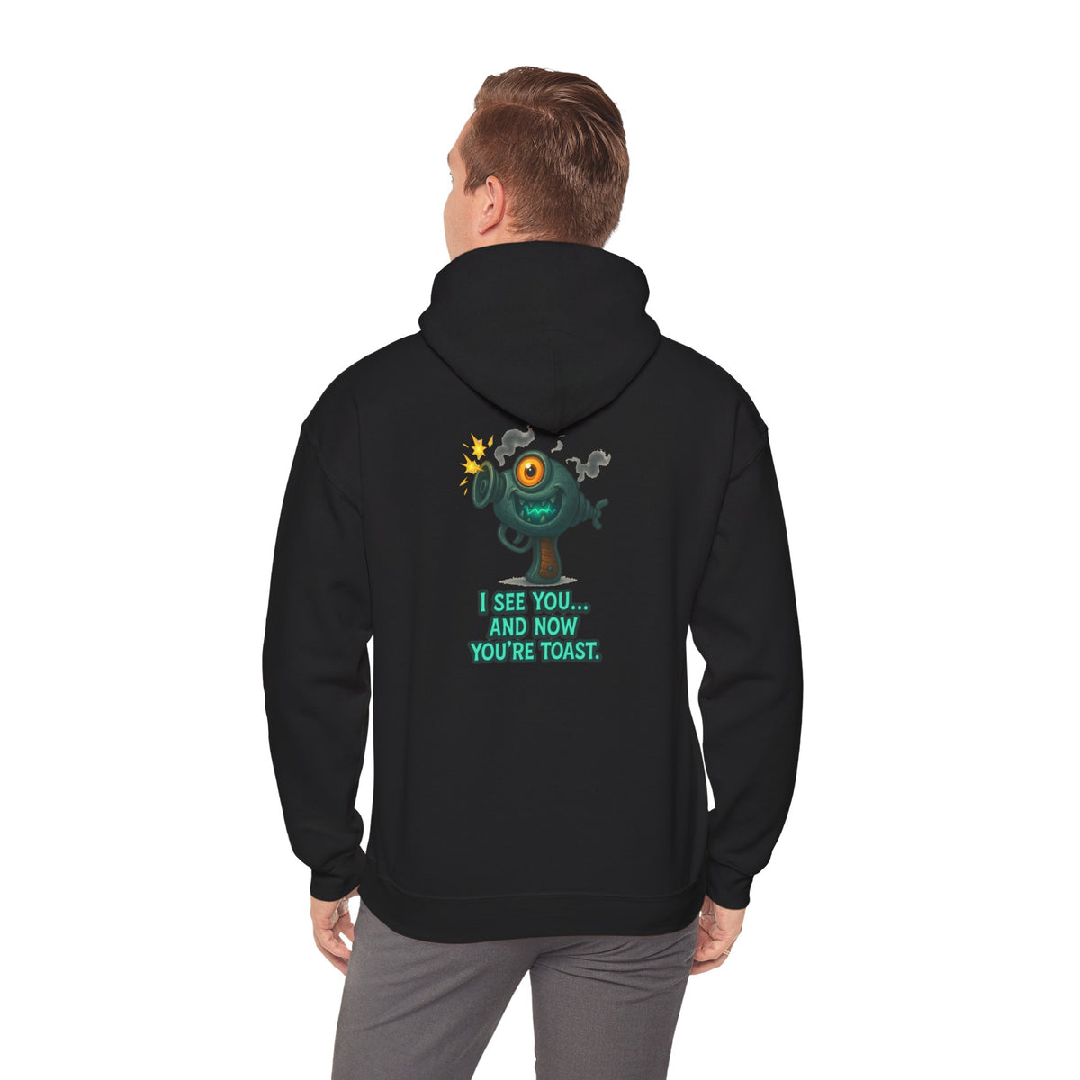 Hoodie — Cute Monster 'I See You...and Now You're Toast' Graphic Pullover