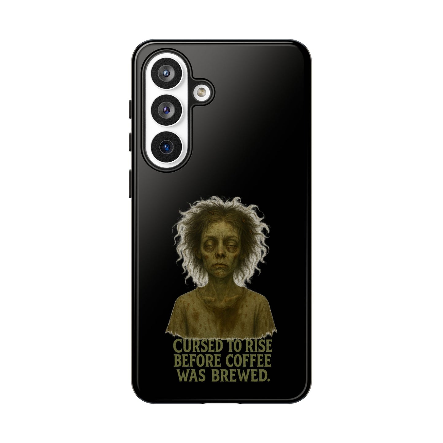 Phone Case — “Cursed to Rise Before Coffee Was Brewed” Goth Horror Design