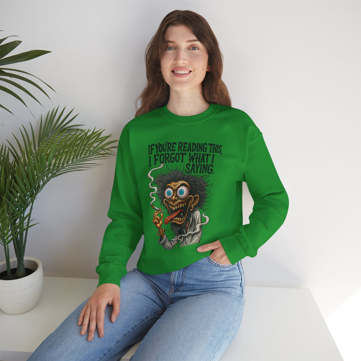 If You're Reading This, I Forgot What I Was Saying Sweatshirt